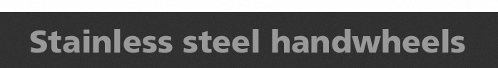 Stainless steel handwheels